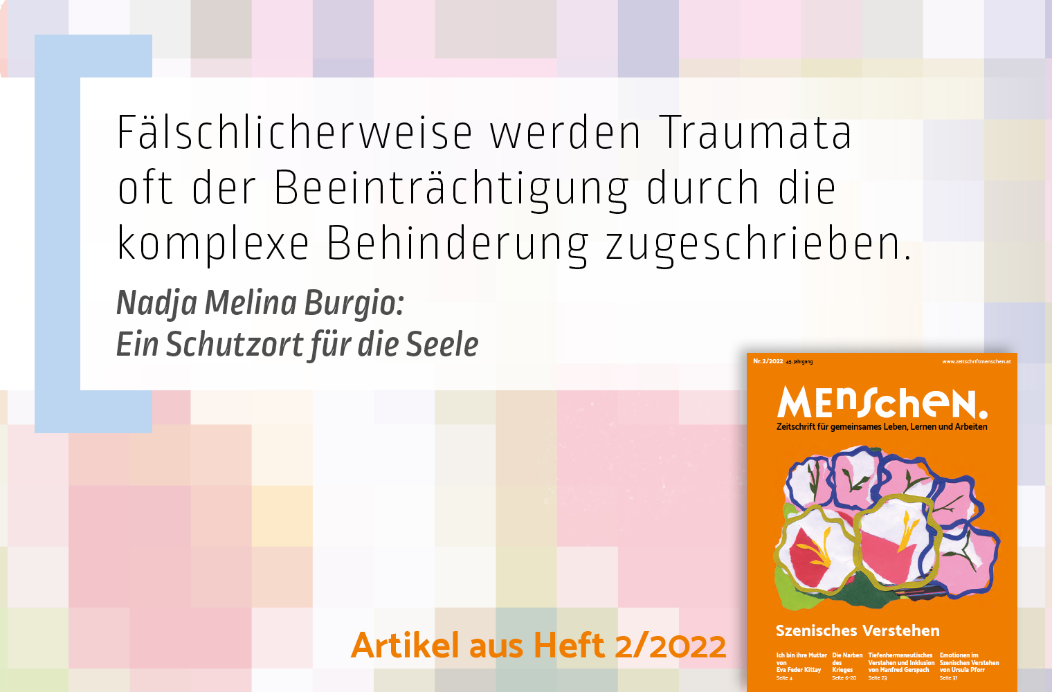 Bildtext: Fälschlicherweise werden Traumata oft der Beeinträchtigung durch die komplexe Behinderung zugeschrieben. Nadja Melina Burgio: Ein Schutzort für die Seele Bildtext: Fälschlicherweise werden Traumata oft der Beeinträchtigung durch die komplexe Behinderung zugeschrieben. Nadja Melina Burgio: Ein Schutzort für die Seele